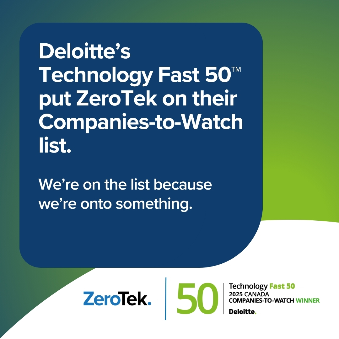 ZeroTek named one of Canada’s Companies-to-Watch in Deloitte’s 2025 Technology Fast 50™ Program