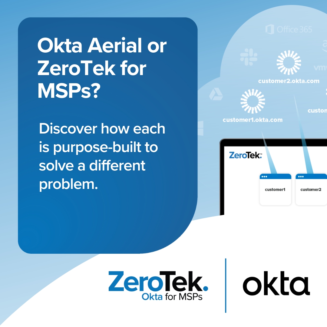 Okta Aerial and ZeroTek: what MSPs need to know